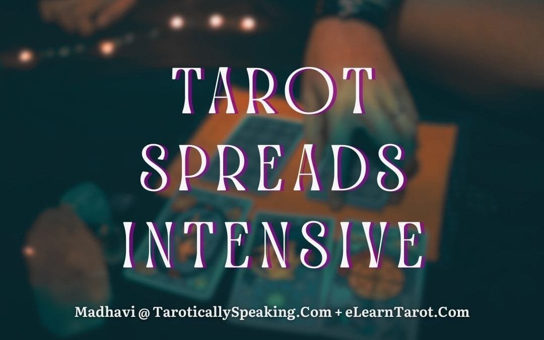 Tarot Spreads Intensive - Deep Dive into Tarot Spreads - eLearnTarot