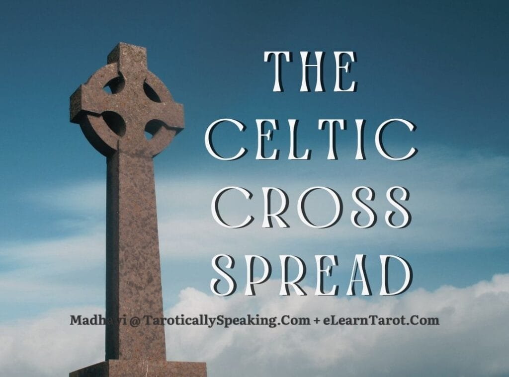 The Celtic Cross Spread - 16 The Celtic Cross Spread