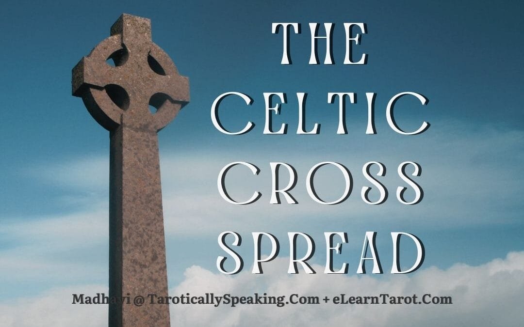 The Celtic Cross Spread - Tarot Mini Course - eLearnTarot